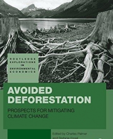 AVOIDED DEFORESTATION: PROSPECTS FOR MITIGATING CLIMATE CHANGE