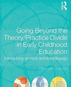 GOING BEYOND THE THEORY/PRACTICE DIVIDE IN EARLY CHILDH