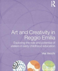 ART AND CREATIVITY IN REGGIO EMILIA (CONTESTING EARLY CHILDHOOD)