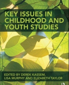 KEY ISSUES IN CHILDHOOD AND YOUTH STUDIES