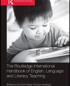 ROUTLEDGE INTERNATIONAL HANDBOOK OF ENGLISH, LANGUAGE AND LITERACY TEACHING (ROUTLEDGE INTERNATIONAL HANDBOOKS OF EDUCATION),THE