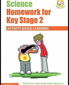 SCIENCE HOMEWORK FOR KEY STAGE 2 : ACTIVITY-BASED LEARNING