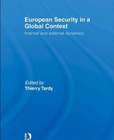 EUROPEAN SECURITY IN A GLOBAL CONTEXT (CONTEMPORARY SECURITY STUDIES)