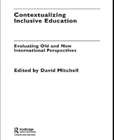 CONTEXTUALIZING INCLUSIVE EDUCATION EVALUATING OLD AND