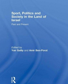 SPORT, POLITICS AND SOCIETY IN THE LAND OF ISRAEL PAST