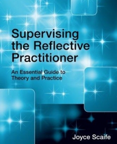 SUPERVISING THE REFLECTIVE PRACTITIONER
