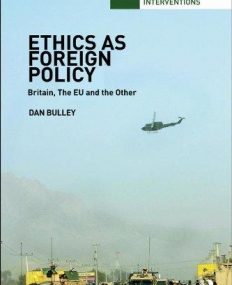 ETHICS AS FOREIGN POLICY: BRITAIN, THE EU AND THE OTHER (INTERVENTIONS)
