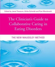 CLINICIAN'S GUIDE TO COLLABORATIVE CARING IN EATING DISORDERS,THE