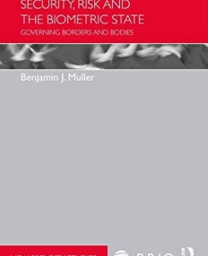 SECURITY, RISK AND THE BIOMETRIC STATE GOVERNING BORDERS AND BODIES