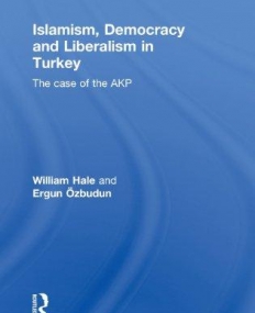 ISLAMISM, DEMOCRACY AND LIBERALISM IN TURKEY : THE RISE OF THE AKP