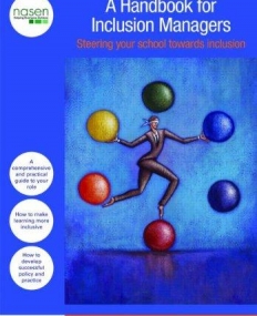 HANDBOOK FOR INCLUSION MANAGERS : STEERING YOUR SCHOOL TOWARDS INCLUSION,A