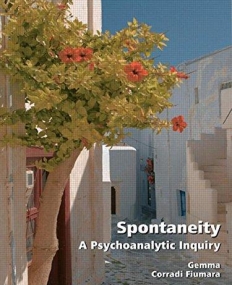 SPONTANEITY: A PSYCHOANALYTIC INQUIRY