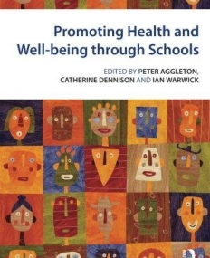 PROMOTING HEALTH AND WELLBEING THROUGH SCHOOLS