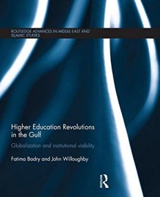 HIGHER EDUCATION IN THE GULF: REVOLUTION IN GCC INSTITUTIONS (ROUTLEDGE ADVANCES IN MIDDLE EAST AND ISLAMIC STUDIES)
