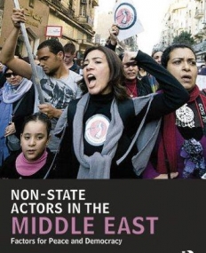 Non-State Actors in the Middle East: Factors for Peace and Democracy (UCLA Center for Middle East Development (CMED) series)