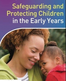 Safeguarding and Protecting Children in the Early Years