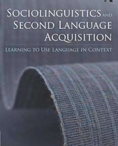 Sociolinguistics and Second Language Acquisition: Learning to Use Language in Context