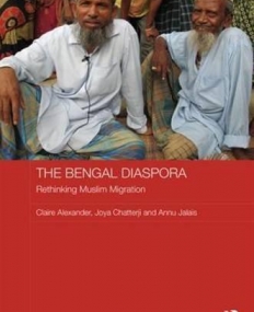The Bengal Diaspora: Rethinking Muslim migration