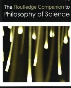 ROUTLEDGE COMPANION TO PHILOSOPHY OF SCIENCE,THE