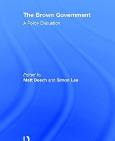 THE BROWN GOVERNMENT: A POLICY EVALUATION