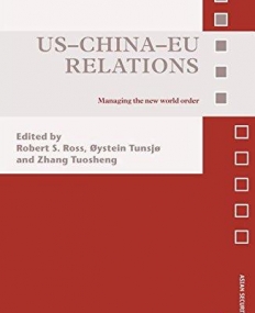 US-CHINA-EU RELATIONS: MANAGING THE NEW WORLD ORDER