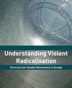 UNDERSTANDING VIOLENT RADICALISATION (CASS SERIES ON POLITICAL VIOLENCE)