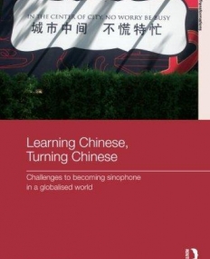 LEARNING CHINESE, TURNING CHINESE: BECOMING SINOPHONE I