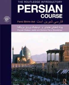 ROUTLEDGE INTRODUCTORY PERSIAN COURSE: FARSI SHIRIN AST,THE