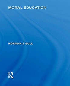 MORAL EDUCATION (INTERNATIONAL LIBRARY OF THE PHILOSOPHY OF EDUCATION)