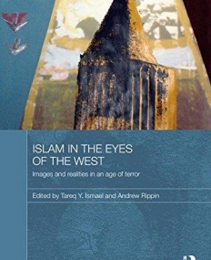 ISLAM IN THE EYES OF THE WEST (DURHAM MODERN MIDDLE EAST AND ISLAMIC WORLD SERIES)