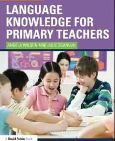 LANGUAGE KNOWLEDGE FOR PRIMARY TEACHERS