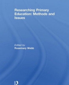 RESEARCHING PRIMARY EDUCATION: METHODS AND ISSUES