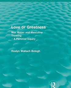 LOVE OR GREATNESS (ROUTLEDGE REVIVALS)