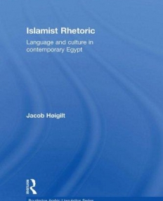 ISLAMIST RHETORIC: LANGUAGE AND CULTURE IN CONTEMPORARY