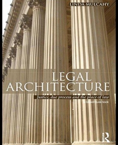 LEGAL ARCHITECTURE: JUSTICE, DUE PROCESS AND THE PLACE