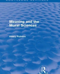 MEANING AND THE MORAL SCIENCES (ROUTLEDGE REVIVALS)