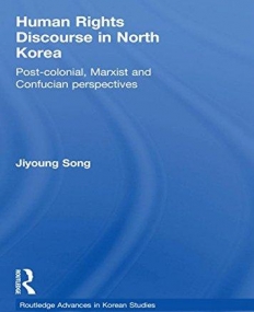 HUMAN RIGHTS DISCOURSE IN NORTH KOREA : POST-COLONIAL,