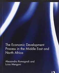 The Economic Development Process in the Middle East and North Africa (Routledge Studies in Middle Eastern Economies)