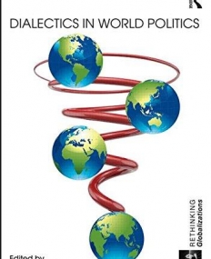 Dialectics in World Politics (Routledge Globalizations)