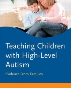 Teaching Children with High-Level Autism: Evidence from Families
