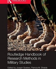 Routledge Handbook of Research Methods in Military Studies (Routledge Handbooks)