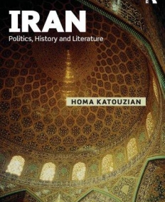 Iran: Politics, History and Literature (Iranian Studies)