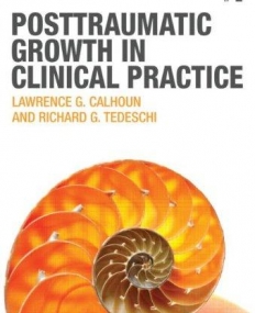 POSTTRAUMATIC GROWTH IN CLINICAL PRACTICE