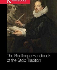 The Routledge Handbook of the Stoic Tradition