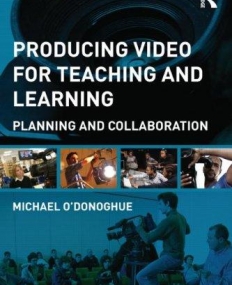 Producing Video For Teaching and Learning: Planning and Collaboration