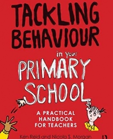 TACKLING BEHAVIOUR IN YOUR PRIMARY SCHOOL