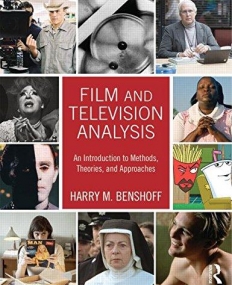 Film and Television Analysis: An Introduction to Methods, Theories, and Approaches