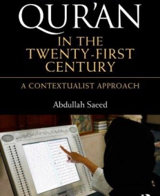 Reading the Qur'an in the Twenty-First Century: A Contextualist Approach