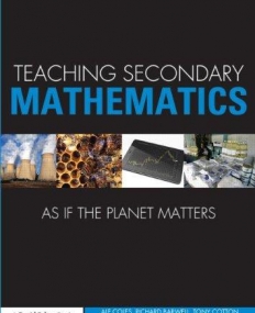 TEACHING SECONDARY MATHEMATICS AS IF THE PLANET MATTERS