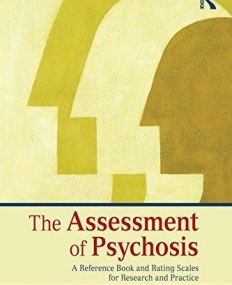 The Assessment of Psychosis: A Reference Book and Rating Scales for Research and Practice